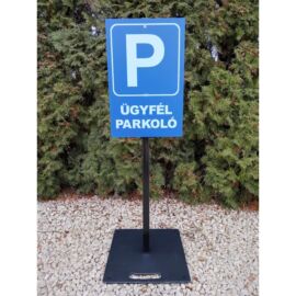 ügyfél parkoló tábla talpas táblatartó oszloppal