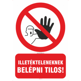 Illetékteleneknek belépni tilos matrica