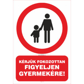 Kérjük fokozottan figyeljen gyermekére matrica