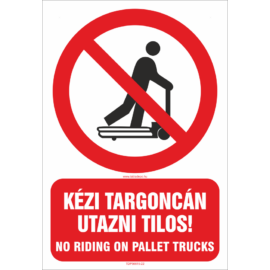 kézi targoncán utazni tilos - no riding pallet trucks matrica és tábla