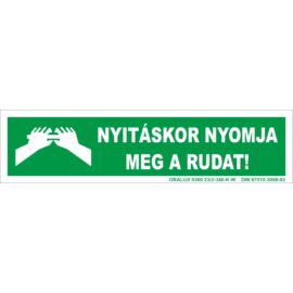 Nyitáskor nyomja meg a rudat – utánvilágító tábla - 400x100 mm