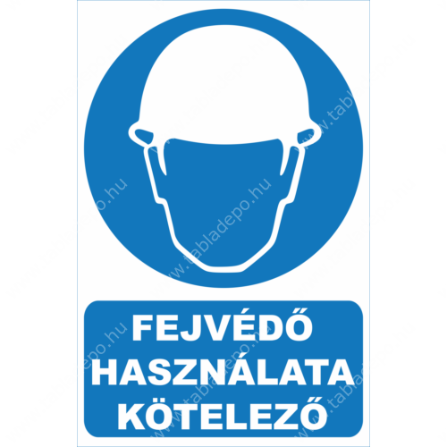 fejvédő használata kötelező tábla, védősisak használata kötelező tábla