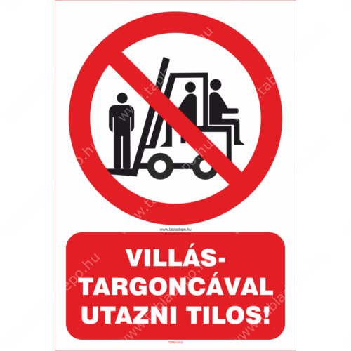 tiltó tábla: targoncával utazni tilos