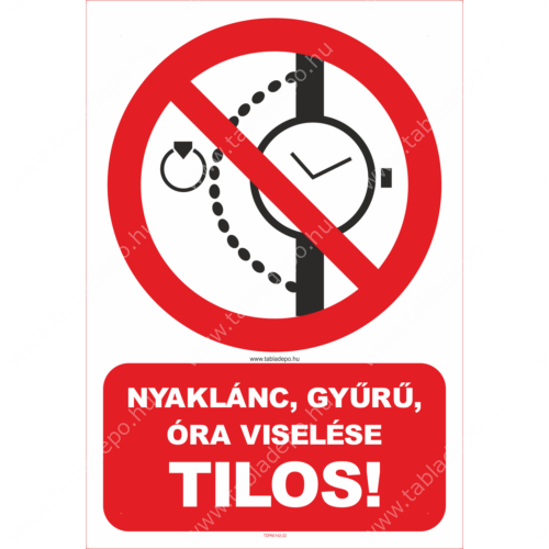 ékszer - nyaklánc, gyűrű, óra - viselése tilos tábla