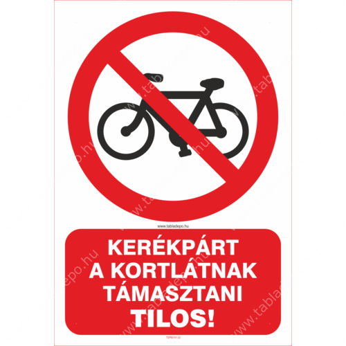 tiltó tábla, kerékpárt a korlátnak támasztani tilos