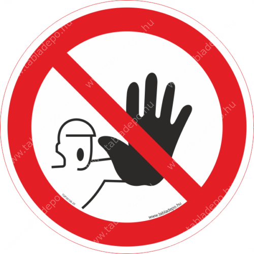 belépni tilos piktogram – tábla és matrica