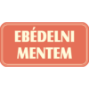 Kép 4/5 - ebédelni mentem tábla