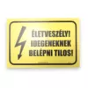 Kép 2/2 - életveszély idegeneknek belépni tilos tábla