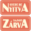 Kép 2/2 - gyere be nyitva / sajnos zárva táblák
