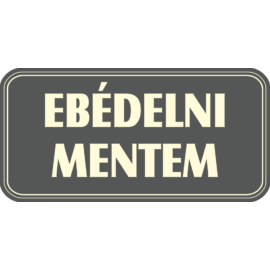 ajtó tábla, ebédelni mentem