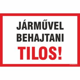 járművel behajtani tilos tábla