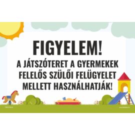 Játszóteret szülői felügyelet mellett használhatják - tábla