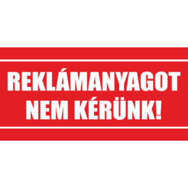 reklámanyagot nem kérünk