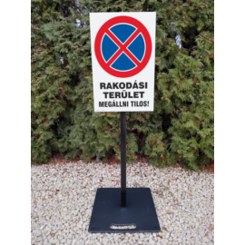 rakodási terület, megállni tilos tábla talpas táblatartó oszloppal rakodási terület, megállni tilos tábla talpas táblatartó oszloppal