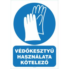 Védőkesztyű használata kötelező tábla