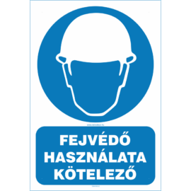 fejvédő használata kötelező tábla, védősisak használata kötelező tábla