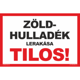 zöldhulladék lerakása tilos tábla