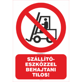 tiltó tábla: szállítóeszközzel behajtani tilos