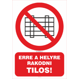 tiltó tábla: erre a helyre rakodni tilos