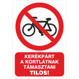 tiltó tábla, kerékpárt a korlátnak támasztani tilos