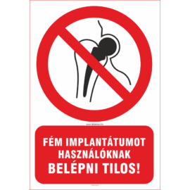 Fém implantátumot használóknak tilos - matrica