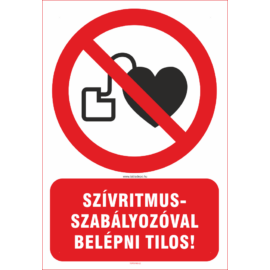 szívrimus szabályozóval belépni tilos tábla