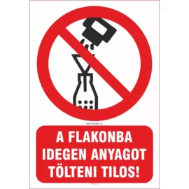 A flakonba idegen anyagot tölteni tilos tábla