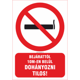Bejárat 10 méteres körzetében tilos a dohányzás – tábla