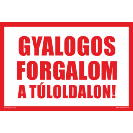 gyalogos forgalom a túloldalon tábla
