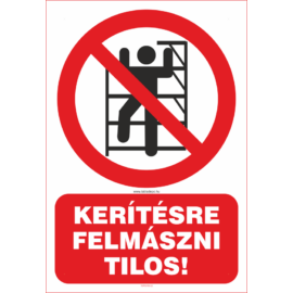 kerítésre felmászni tilos tábla és matrica