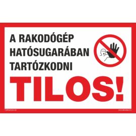 rakodógép hatósugarában tartózkodni tilos tábla