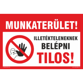 munkaterület, belépni tilos tábla