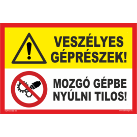 veszélyes géprészek - mozgó gépbe nyúlni tilos