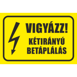 Vigyázz! Kétirányú betáplálás matrica