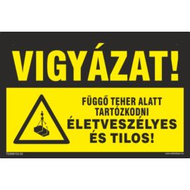 Vigyázat - függő teher alatt tartózkodni tilos matrica