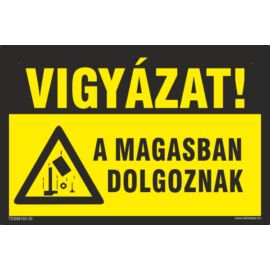 építési tábla, magasban dolgoznak