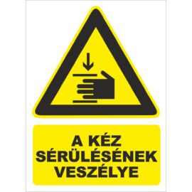 munkavédelmi tábla, kézsérülés veszélye