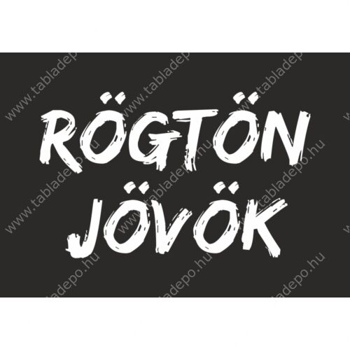 rögtön jövök tábla