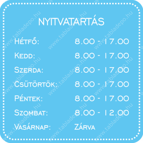 nyitvatartás tábla egyedi adatokkal  - jégkék