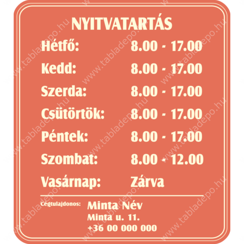 nyitvatartás tábla egyedi adatokkal és cégnévvel