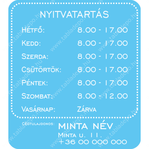 nyitvatartás tábla - egyedi adatokkal és cégnévvel