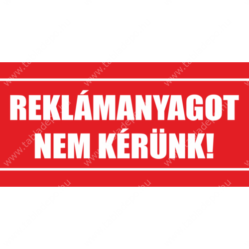 reklámanyagot nem kérünk