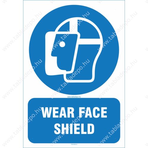 Wear face shield sign - arcvédő használata kötelező tábla