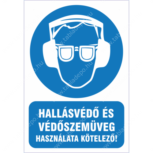 hallásvédő és védőszemüveg használata kötelező tábla