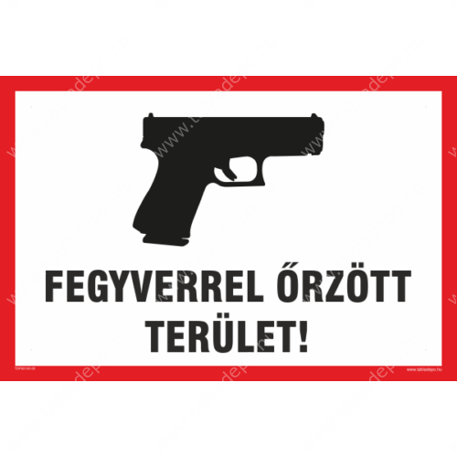 fegyverrel őrzött terület tábla