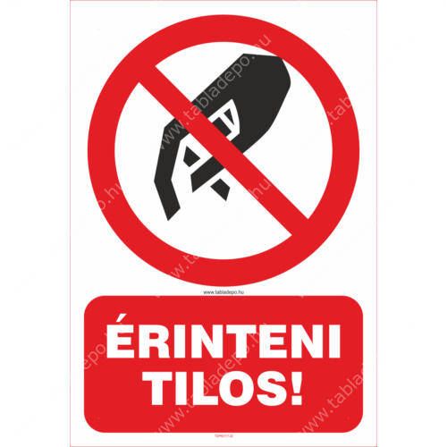 hozzányúlni tilos tábla, matrica