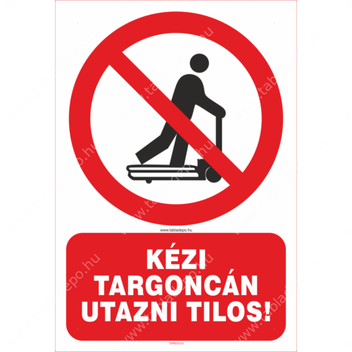 tiltó tábla: targoncán utazni tilos