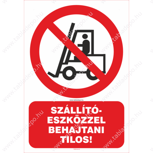 tiltó tábla: szállítóeszközzel behajtani tilos
