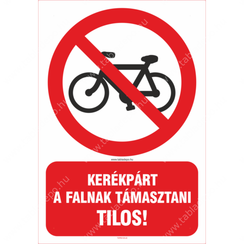 tiltó tábla: kerékpárt a falnak támasztani tilos