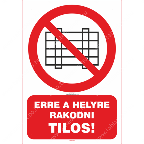 tiltó tábla: erre a helyre rakodni tilos